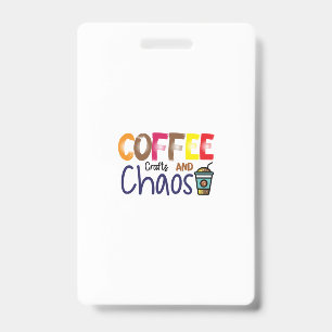 Coffee Art Coffee Crafts And Chaos ID Badge