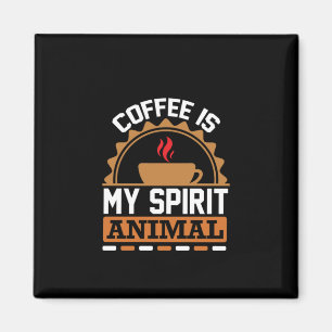 Coffee Art Coffee Is My Spirit Animal Magnet