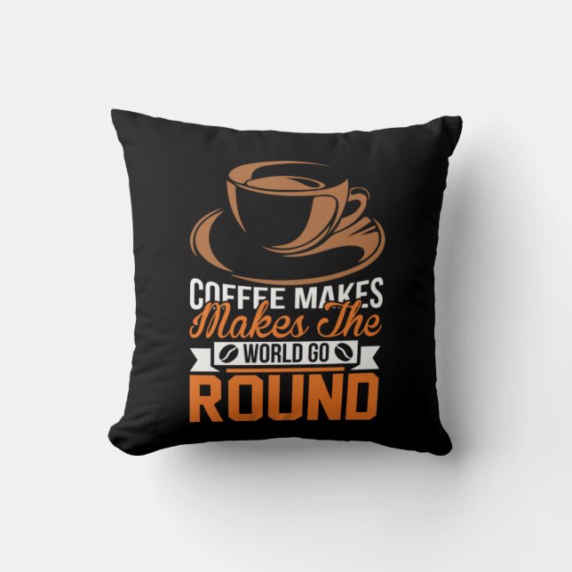 Coffee Art Coffee Make The World Cushion (Front)