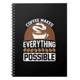 Coffee Art Coffee Makes Everything Notebook