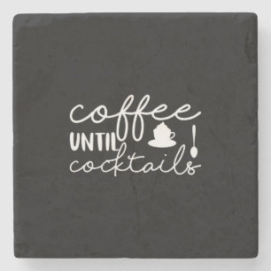 Coffee Art Coffee Until Cocktails Stone Coaster