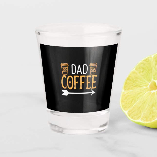 Coffee Art Dad Coffee Shot Glass (Front)