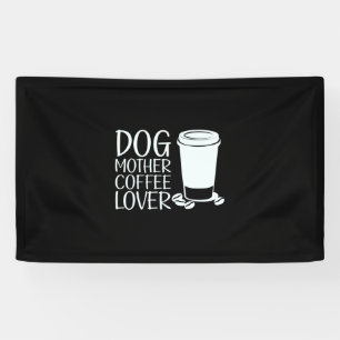 Coffee Art Dog Mother Coffee Lover Banner