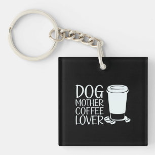 Coffee Art Dog Mother Coffee Lover Key Ring