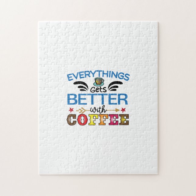 Coffee Art Everything Gets Better With Coffee Jigsaw Puzzle (Vertical)