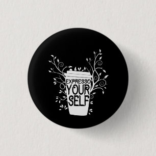 Coffee Art Expresso Yourself 3 Cm Round Badge