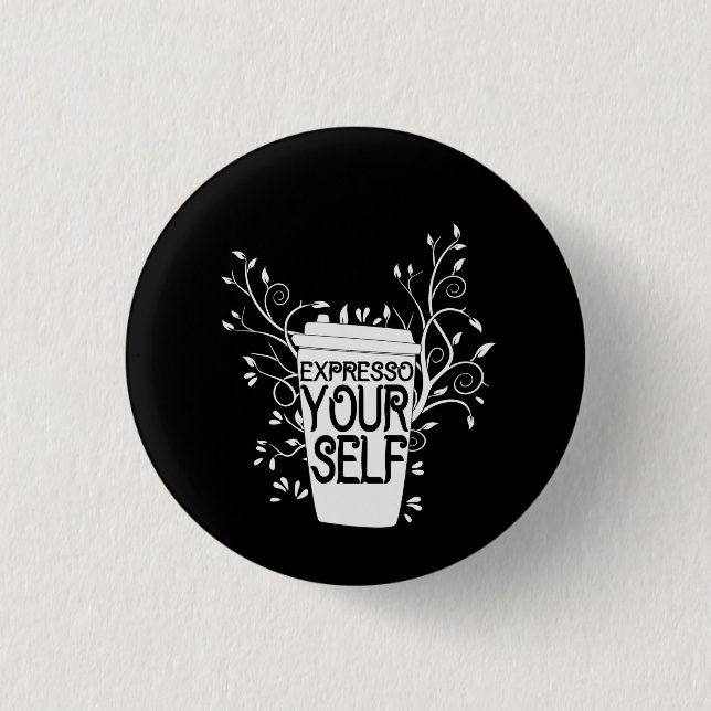 Coffee Art Expresso Yourself 3 Cm Round Badge (Front)