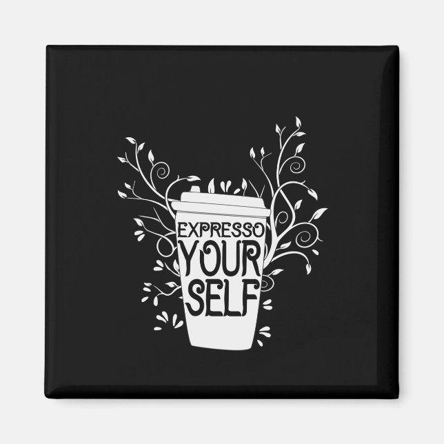 Coffee Art Expresso Yourself Magnet (Front)