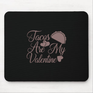 Coffee Art Facos Are My Valentine Mouse Pad