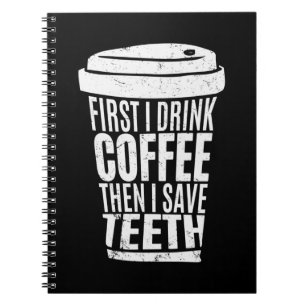 Coffee Art First I Drink Coffee .png Notebook