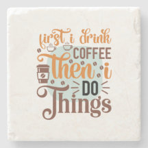 Coffee Art First I Drink Coffee