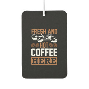 Coffee Art Fresh And Hot Coffee Car Air Freshener