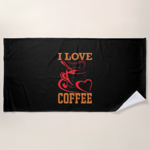 Coffee Art I Love Coffee Beach Towel