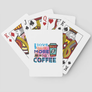 Coffee Art I love You More Than Coffee Playing Cards