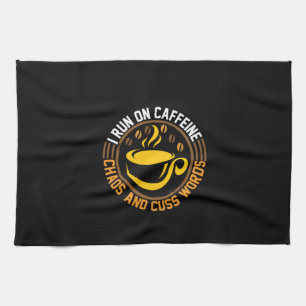 Coffee Art I Run On Caffeine Chaos Tea Towel