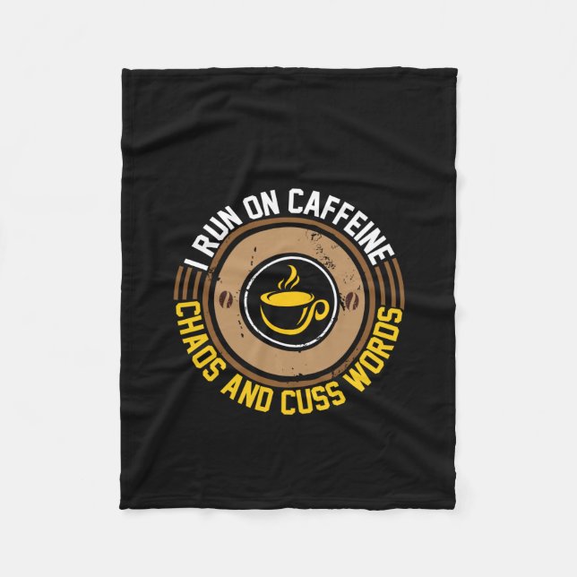 Coffee Art I Run On Caffeine Fleece Blanket (Front)