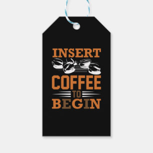Coffee Art Insert Coffee To Begin Gift Tags