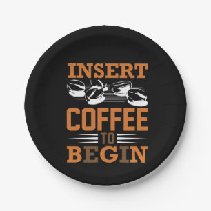 Coffee Art Insert Coffee To Begin Paper Plate