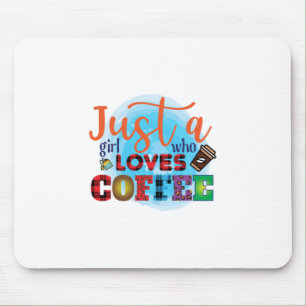 Coffee Art Just A Girl Who Loves Coffee Mouse Pad