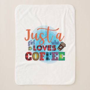 Coffee Art Just A Girl Who Loves Coffee Sherpa Blanket