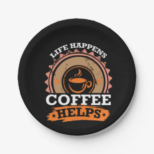 Coffee Art Life Happen Coffee Help Paper Plate