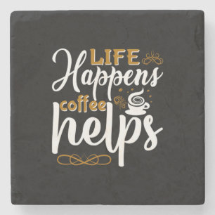 Coffee Art Life Happen Coffee Helps Stone Coaster