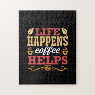 Coffee Art Life Happens Coffee Help Jigsaw Puzzle
