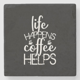 Coffee Art Life Happens Coffee Helps Stone Coaster