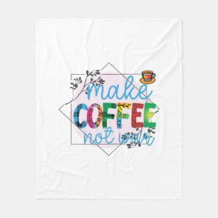 Coffee Art Make Coffee Not War Fleece Blanket