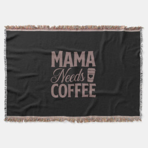 Coffee Art Mama Needs Coffee Throw Blanket