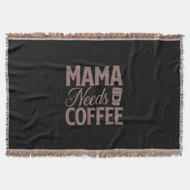 Coffee Art Mama Needs Coffee Throw Blanket (Front)
