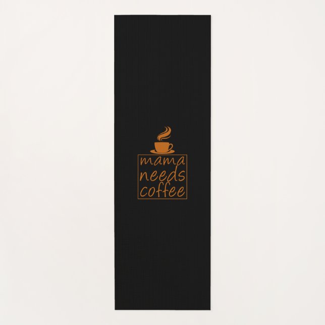 Coffee Art Mama Needs Coffee Yoga Mat (Front)