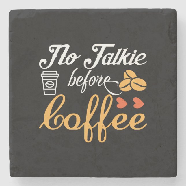 Coffee Art No Talkie Before Coffee Stone Coaster (Front)