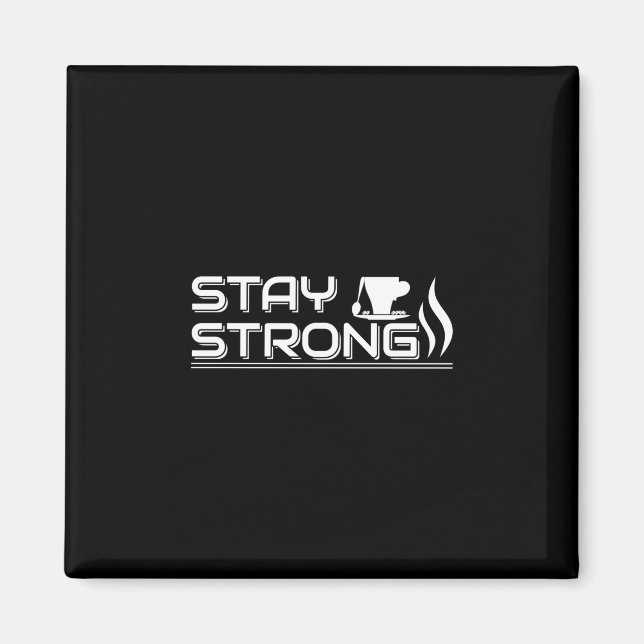 Coffee Art Stay Strong Magnet (Front)