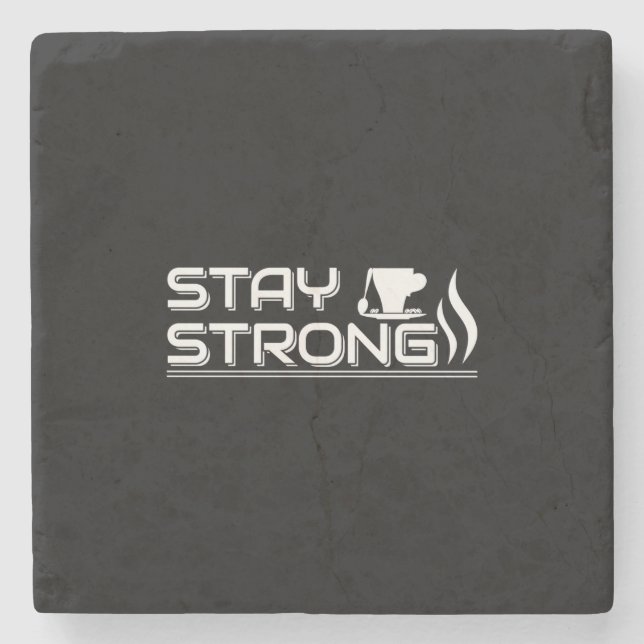 Coffee Art Stay Strong Stone Coaster (Front)
