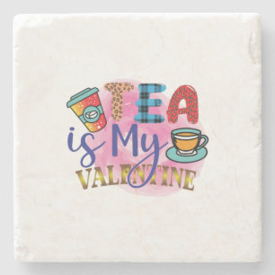 Coffee Art Tea Is My Valentine Stone Coaster