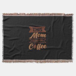 Coffee Art This Mum Runs On Coffee Throw Blanket