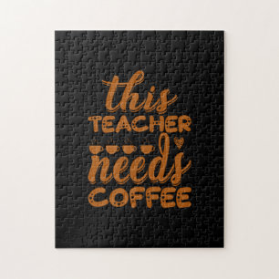 Coffee Art This Teacher Needs Coffee Jigsaw Puzzle