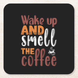 Coffee Art Wake Up And Smell The Coffee Square Paper Coaster