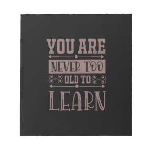 Coffee Art You Are Never Too Old To Learn Notepad