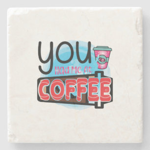 Coffee Art You Had Me At Coffee Stone Coaster