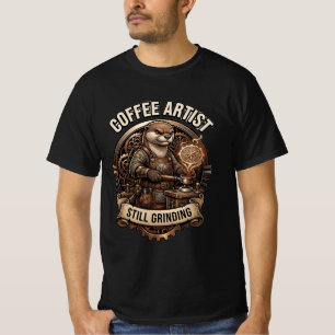 Coffee Artist Still Grinding Otter T-Shirt