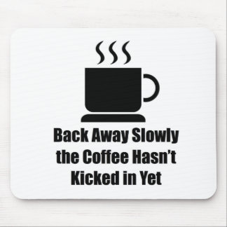 Coffee-Back Away Slowly Mouse Pad
