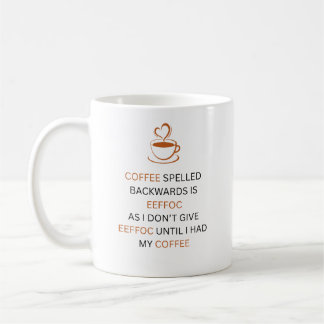 Coffee Backwards EEFFOC Funny Quote Mug