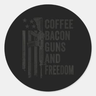 Coffee Bacon Guns &amp; Freedom - Bbq Grill Drinki Classic Round Sticker