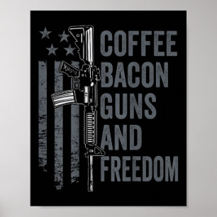 Coffee Bacon Guns &amp; Freedom - Bbq Grill Pro Gu Poster