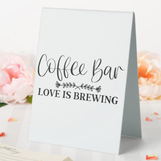 Coffee Bar Love Is Brewing Table Tent Sign