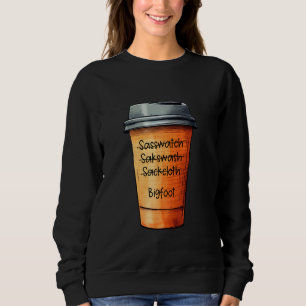 Coffee Barista Misspells Sasquatch - Funny Bigfoot Sweatshirt