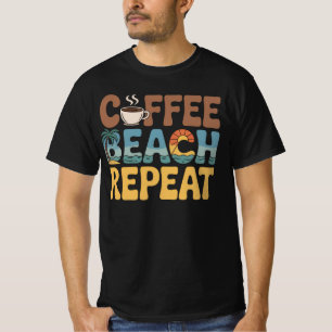Coffee Beach Repeat Relax Caffeine Lover T-Shirt