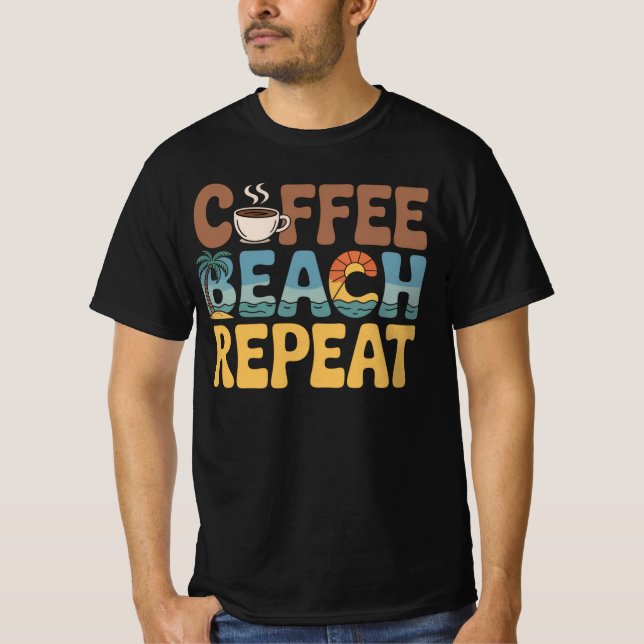 Coffee Beach Repeat Relax Caffeine Lover T-Shirt (Front)